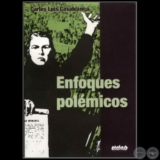 ENFOQUES POLÉMICOS - Autor: CARLOS LUIS CASABIANCA - Año 2005